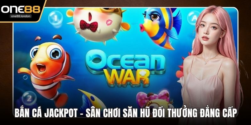 Bắn cá Jackpot